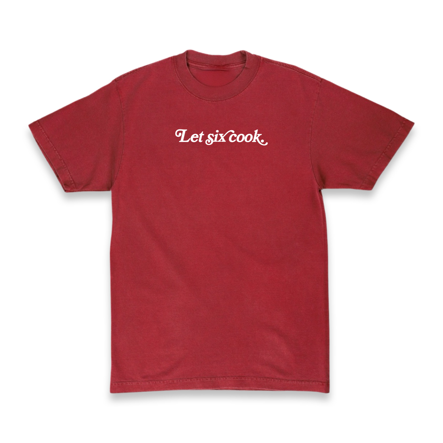 “Let six cook.”™ Tee
